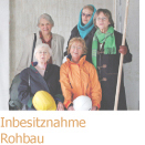 Inbesitznahme des Rohbaus durch die Wohnfrauen